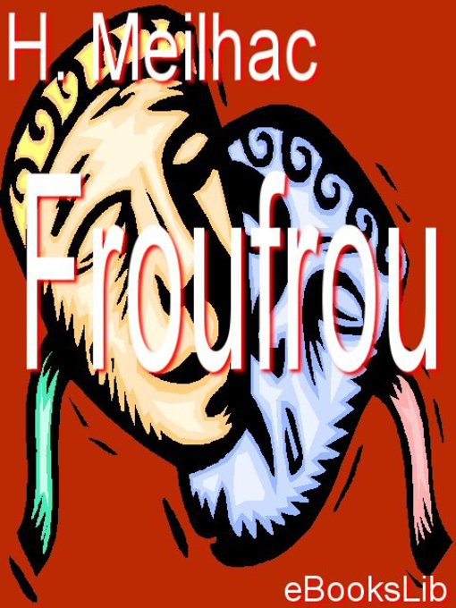 Title details for Froufrou by H. Meilhac - Available